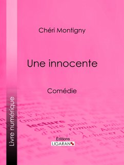 Une innocente (eBook, ePUB) - Montigny, Chéri; Ligaran