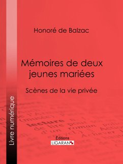 Mémoires de deux jeunes mariées (eBook, ePUB) - Ligaran; de Balzac, Honoré