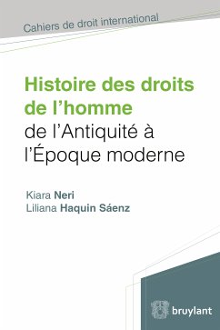 Histoire des droits de l'homme de l'antiquité à l'époque moderne (eBook, ePUB) - Haquin Sáenz, Liliana; Neri, Kiara