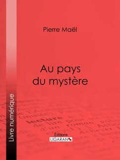 Au pays du mystère (eBook, ePUB) - Maël, Pierre; Jean-Marie Paris, Alfred