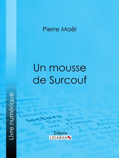 Un mousse de Surcouf (eBook, ePUB) - Maël, Pierre; Ligaran