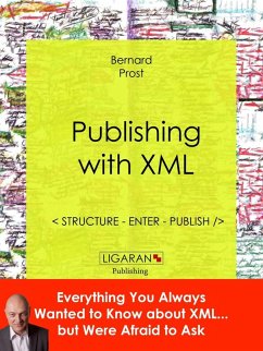 Publishing with XML (eBook, ePUB) - Ligaran; Prost, Bernard