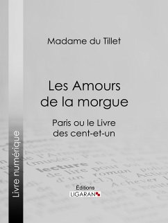Les Amours de la morgue (eBook, ePUB) - Madame du Tillet; Ligaran