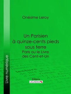 Un Parisien à 15 000 pieds sous terre (eBook, ePUB) - Ligaran; Leroy, Onésime