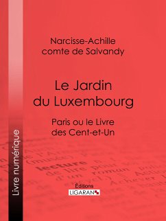 Le Jardin du Luxembourg (eBook, ePUB) - Ligaran; Comte de Salvandy, Narcisse-Achille