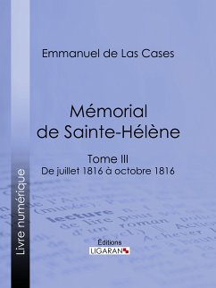 Mémorial de Sainte-Hélène (eBook, ePUB) - Ligaran; de Las Cases, Emmanuel