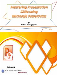 Mastering Presentation Skills using Microsoft PowerPoint (eBook, ePUB) - Murugappan, Palani