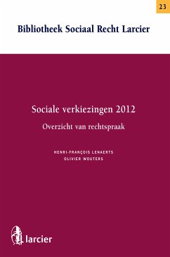 Sociale verkiezingen 2012- Overzicht van rechtspraak (eBook, ePUB) - Lenaerts, Henri-François; Wouters, Olivier