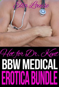Cover Hot For Dr. Kent: BBW Medical Erotica Bundle (eBook, ePUB)