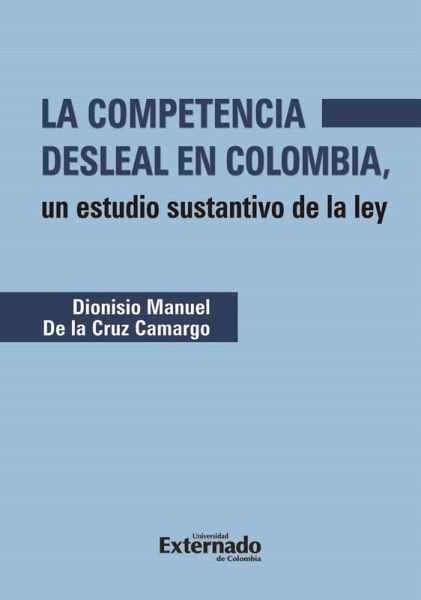 La competencia desleal en Colombia (eBook, ePUB) La competencia desleal en Colombia (eBook, ePUB)