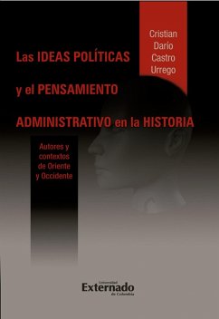 Las ideas políticas y el pensamiento administrativo en la historia (eBook, ePUB) - Cristian Darío, Castro