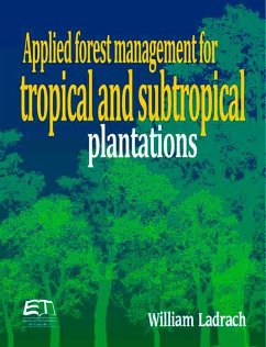 Applied forest management for tropical and subtropical plantations (eBook, ePUB) - Ladrach, William