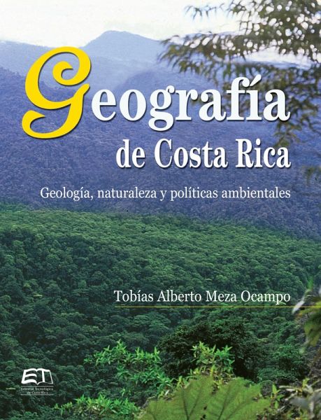 Geografía de Costa Rica. Geología, naturaleza y políticas ambientales (eBook, ePUB)