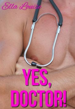 Yes, Doctor! (Hot For Dr. Kent, #1) (eBook, ePUB) - Louise, Ella