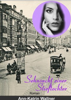 Sehnsucht einer Stieftochter (eBook, ePUB) - Wallner, Ann-Katrin