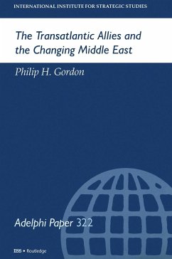 The Transatlantic Allies and the Changing Middle East - Gordon, Philip H