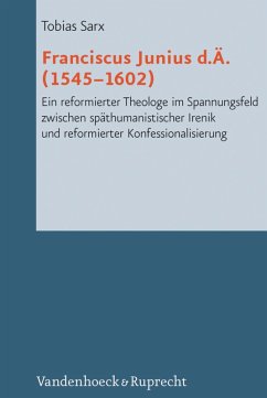 Franciscus Junius d.Ä. (1545-1602) (eBook, PDF) - Sarx, Tobias