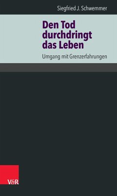Den Tod durchdringt das Leben (eBook, ePUB) - Schwemmer, Siegfried