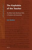 The Kephalaia of the Teacher: The Edited Coptic Manichaean Texts in Translation with Commentary
