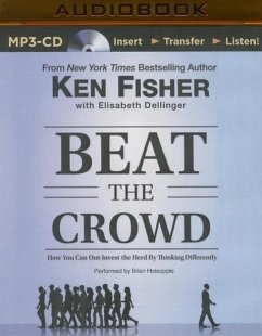 Beat the Crowd: How You Can Out-Invest the Herd by Thinking Differently - Fisher, Ken