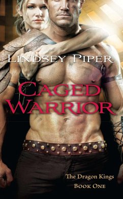 Caged Warrior: Dragon Kings Book One - Piper, Lindsey