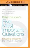 Peter Drucker's Five Most Important Questions: Enduring Wisdom for Today's Leaders