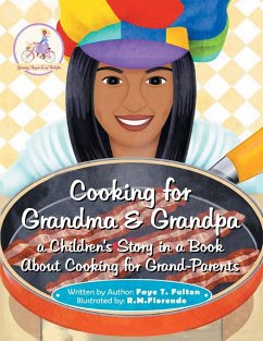 Cooking for Grandma & Grandpa a Children's Story in a Book About Cooking for Grand-Parents - Fulton, Faye