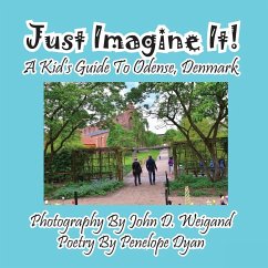 Just Imagine It! A Kid's Guide To Odense, Denmark - Dyan, Penelope