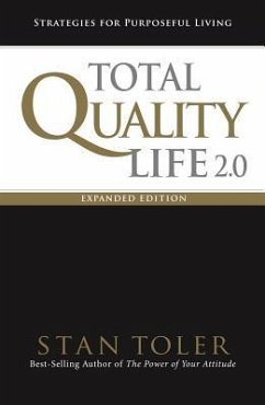 Total Quality Life 2.0 Expanded Edition: Strategies for Purposeful Living - Toler, Stan