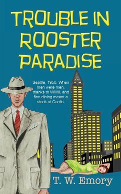 Trouble in Rooster Paradise - Emory, T W