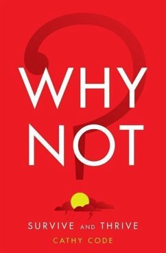 Why Not?: Survive and Thrive - Code, Cathy