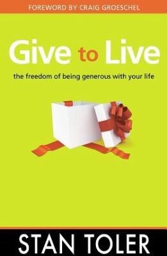 Give to Live: The Freedom of Being Generous with Your Life - Toler, Stan