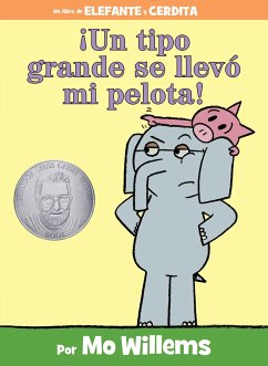 ¡Un Tipo Grande Se Llevó Mi Pelota!-An Elephant and Piggie Book, Spanish Edition - Willems, Mo