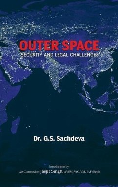 Outer Space: Security and Legal Challenges - Sachdeva, G. S.