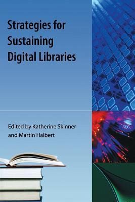 Strategies for Sustaining Digital Libraries Strategies for Sustaining Digital Libraries