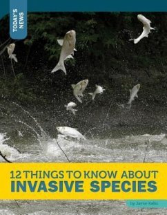 12 Things to Know about Invasive Species - Kallio, Jamie