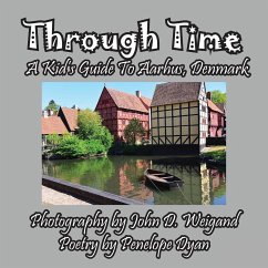 Through Time -- A Kid's Guide To Aarhus, Denmark - Dyan, Penelope