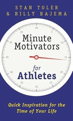 Minute Motivators for Athletes - Toler, Stan; Bajema, Billy
