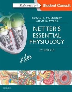 Netter's Essential Physiology - Mulroney, Susan, PhD (Department of Physiology, Georgetown Universit; Myers, Adam (Department of Physiology and Biophysics, Georgetown Uni