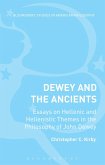 Dewey and the Ancients Dewey and the Ancients