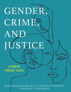 Gender, Crime, and Justice - Krafft, Erin Katherine; Della Giustina, Jo-Ann; Krumholz, Susan T.