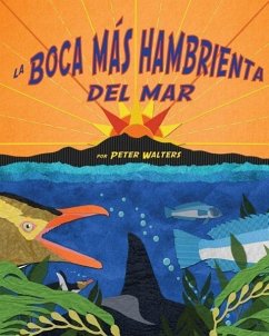 La Boca Más Hambrienta del Mar (Hungriest Mouth in the Sea, The) - Walters, Peter