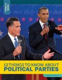 12 Things to Know about Political Parties