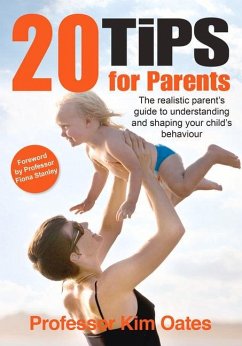 20 Tips for Parents: Managing Your Children's Behaviour in the Early Years - Oates, Professor Kim
