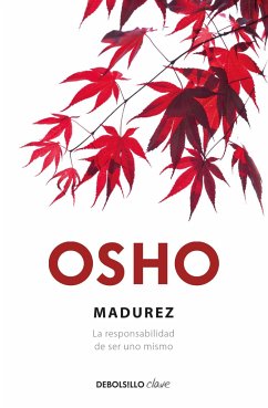 Madurez. La Responsabilidad de Ser Uno Mismo / Maturity: The Responsibility of Being Oneself - Osho