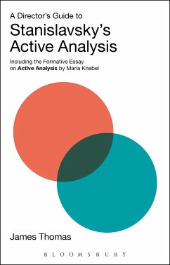 A Director's Guide to Stanislavsky's Active Analysis - Thomas, James (Professor, Wayne State University, USA)