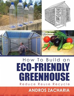 How To Build an Eco-Friendly Greenhouse - Zacharia, Andros