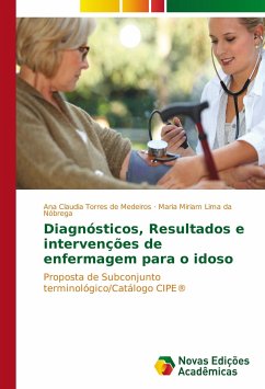 Diagnósticos, Resultados e intervenções de enfermagem para o idoso - Medeiros, Ana Claudia Torres de;Nóbrega, Maria Miriam Lima da