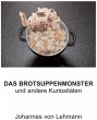 Das Brotsuppenmonster - Bild 1