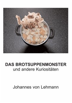 Das Brotsuppenmonster - Lehmann, Johannes von